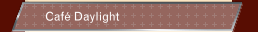 Café Daylight